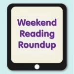 Weekend reading roundup