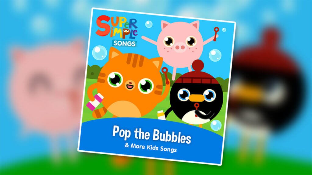 NEW ALBUM Pop The Bubbles & More Kids Songs Super Simple