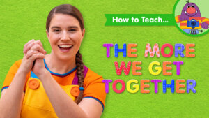 How To Teach The More We Get Together