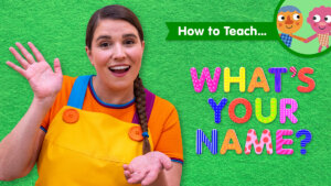 How To Teach What's Your Name?