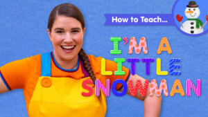 How To Teach I'm A Little Snowman