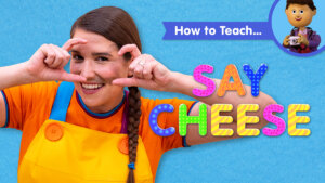 How To Teach Say Cheese!