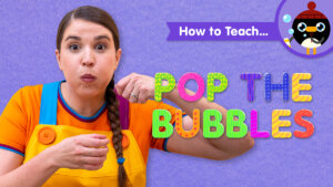 How To Teach Pop The Bubbles