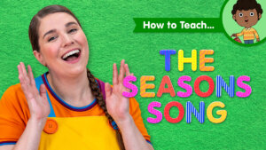 How To Teach The Seasons Song