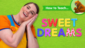 How To Teach Sweet Dreams