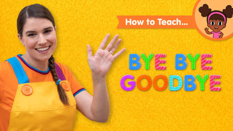 How To Teach Bye Bye Goodbye