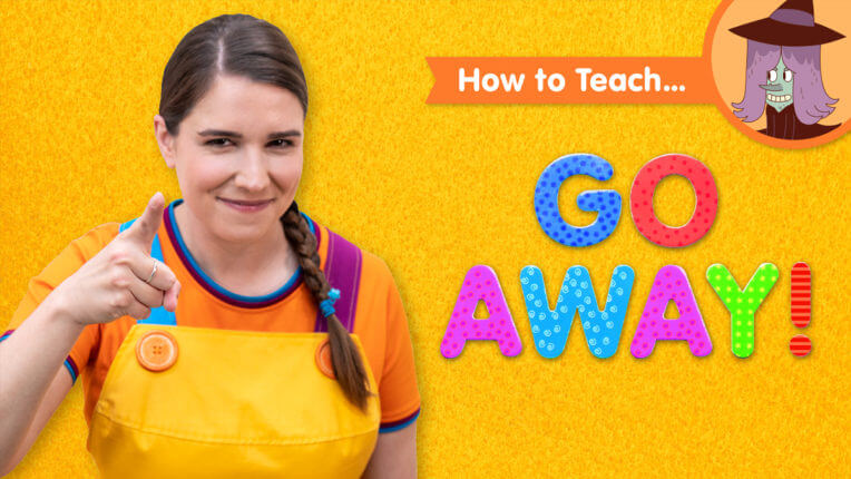 How To Teach Go Away!