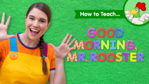 How To Teach Good Morning, Mr. Rooster