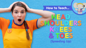 How To Teach Head Shoulders Knees & Toes (Speeding Up)