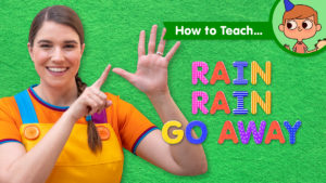 How To Teach Rain Rain Go Away
