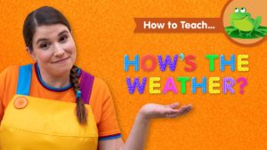 How To Teach How's The Weather?